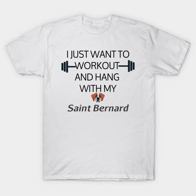 I Just Want To Workout And Hang Out With My Saint Bernard, Lose Weight, Dog Lovers T-Shirt by StrompTees